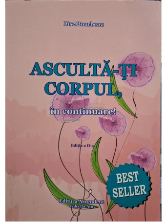 Lise Bourbeau - Asculta-ti corpul, in continuare! - 2014 - Brosata