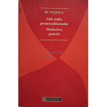 Sub zodia proletcultismului. Dialectica puterii