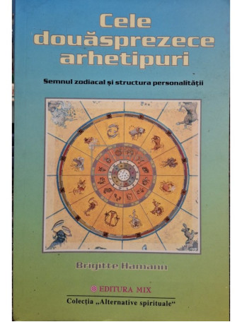 Brigitte Hamann - Cele douasprezece arhetipuri - 2004 - Brosata