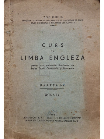 Zoe Ghetu - Curs de limba engleza, partea I, editia a II-a - 1944 - Brosata