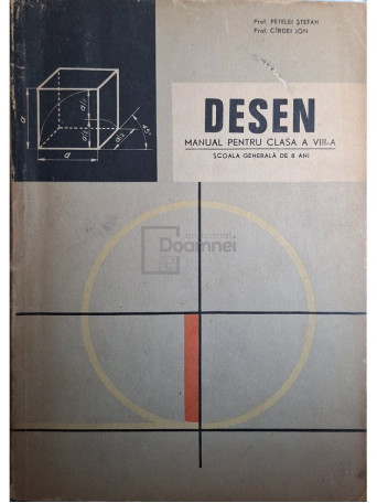 Petelei Stefan - Desen - Manual pentru clasa a VIII-a, scoala generala de 8 ani - 1964 - Brosata