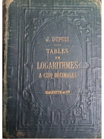 J. Dupuis - Tables de logarithmes a cinq decimales - 1918 - Cartonata