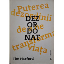 Dezordonat. Puterea dezordinii de a ne transforma viata