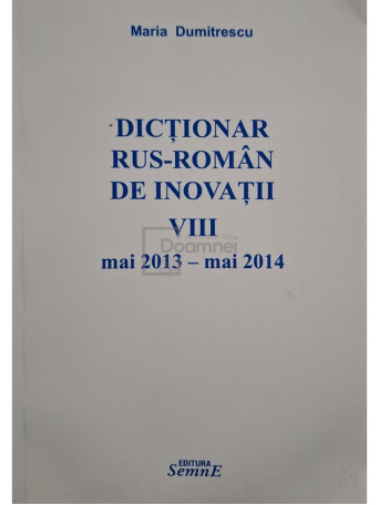 Maria Dumitrescu - Dictionar rus-roman de inovatii VII mai 2013 - mai 2014 - 2014 - Brosata (Paperback)