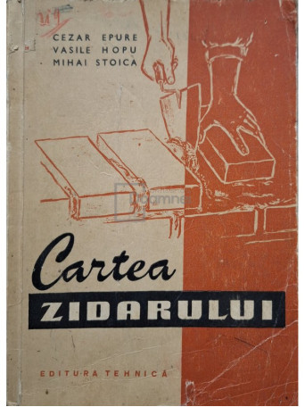 Cezar Epure - Cartea zidarului - 1959 - Brosata (paperback)