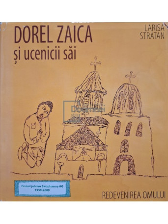 Larisa Stratan - Dorel Zaica si ucenicii sai - 2009 - Cartonata (hardcover)