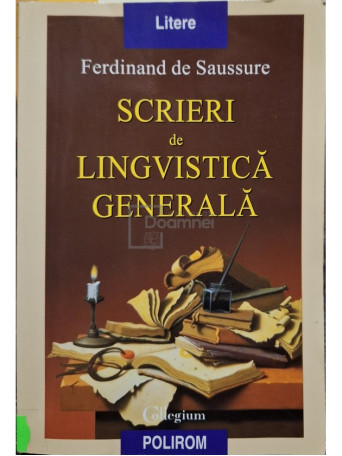 Ferdinand de Saussure - Scrieri de lingvistica generala - 2004 - Brosata (paperback)