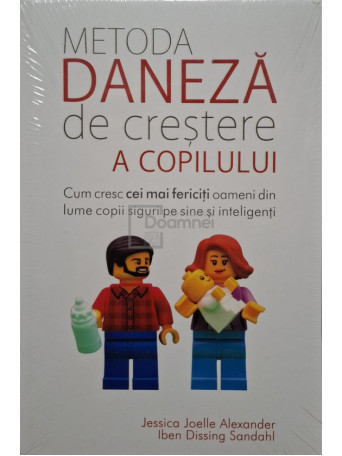 Jessica Joelle Alexander - Metoda daneza de crestere a copilului - 2018 - Brosata (paperback)