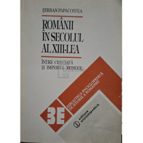 Romanii in secolul al XIII-lea intre Cruciata si Imperiul Mongol