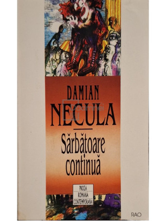 Damian Necula - Sarbatoare continua - 1996 - Brosata (paperback)