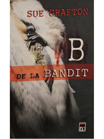 Sue Grafton - B de la Bandit - 2007 - Brosata (paperback)