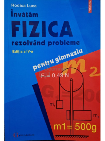 Rodica Luca - Invatam fizica rezolvand probleme (ed. IV) - 2005 - Brosata