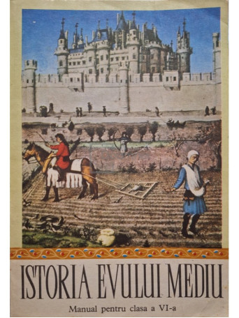 Georgian Lucia - Istoria evului mediu - Manual pentru clasa a VI-a - 1984 - Brosata