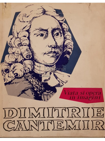 Scarlat Callimachi - Dimitrie Cantemir - Viata si opera in imagini - 1963 - Cartonata