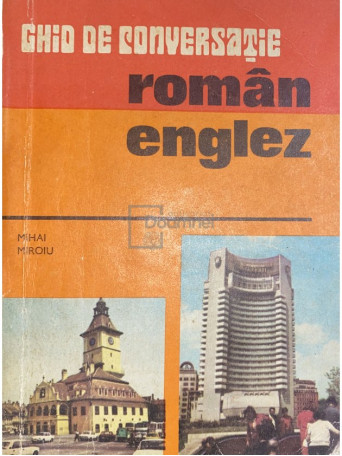 Mihai Miroiu - Ghid de conversatie roman-englez - 1975 - Brosata