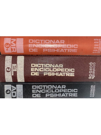 Constantin Gorgos - Dictionar enciclopedic de psihiatrie, 3 vol. - 1987 - 1989 - Cartonata