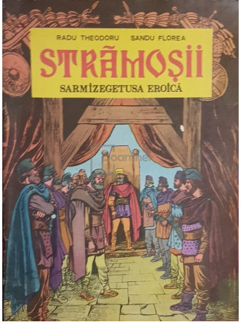 Radu Theodoru - Stramosii - Sarmizegetusa eroica - 1983 - Brosata