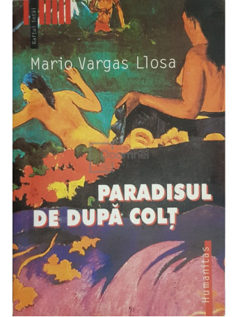 Mario Vargas Llosa - Paradisul de dupa colt - 2004 - Brosata