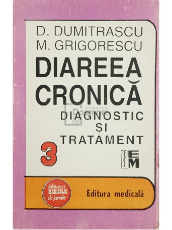 D. Dumitrascu - Diareea cronica - Diagnostic si tratament - 1993 - Brosata