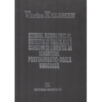 Studiul radiologic al sistemului circulator sanguin si limfatic in sindromul posttrombotic