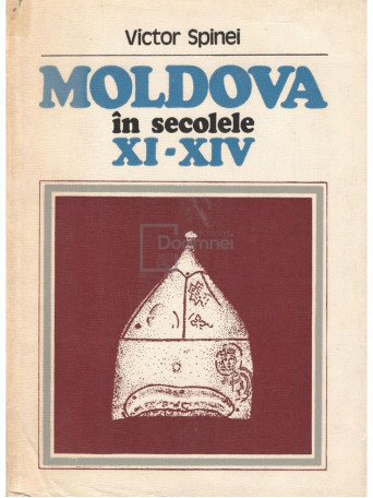 Victor Spinei - Moldova in secolele XI-XIV - 1982 - Cartonata