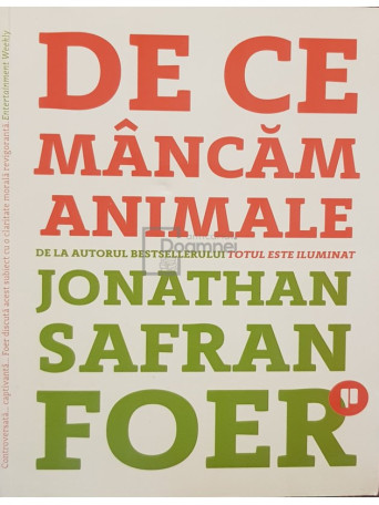 Jonathan Safran Foer - De ce mancam animale - 2018 - Brosata