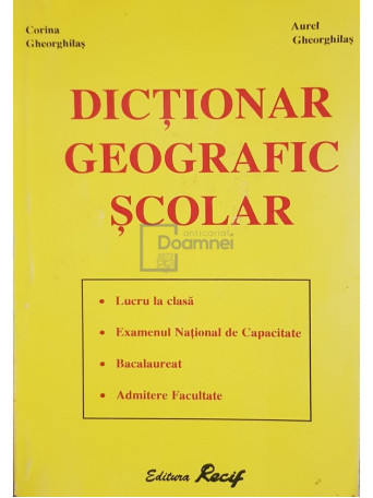 Corina Gheorghilas - Dictionar geografic scolar - 2000 - Brosata