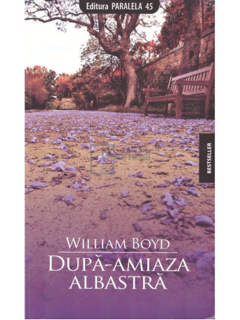 William Boyd - Dupa-amiaza albastra - 2008 - Brosata
