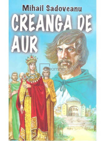 Mihail Sadoveanu - Creanga de aur - 2003 - Brosata