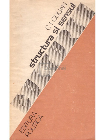 C. I. Gulian - Structura si sensul culturii - 1980 - Brosata