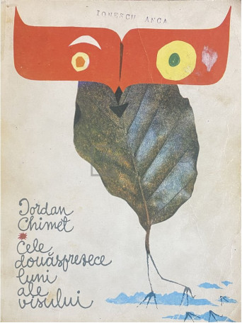 Iordan Chimet - Cele douasprezece luni ale visului. Antologia inocentei - 1972 - Brosata