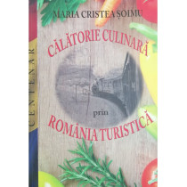 Calatorie culinara prin Romania turistica