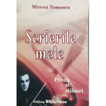 Scrierile mele. Proza si stihuri (dedicatie)