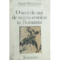 O suta de ani de teatru evreiesc in Romania