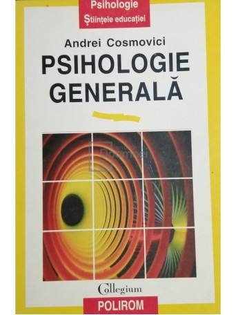 Andrei Cosmovici - Psihologie generala - 1996 - Brosata