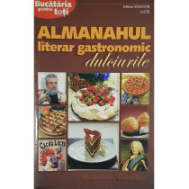 Almanahul literar gastronomic - Dulciurile, vol. 2