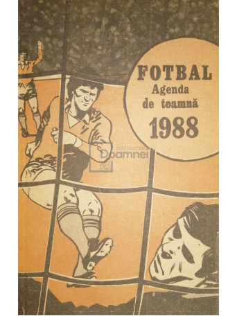 Dumitru Graur (coord.) - Fotbal. Agenda de toamna 1988 - 1988 - Brosata