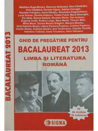 Sorin Teodorescu - Ghid de pregatire pentru bacalaureat 2013. Limba si literatura romana - 2013 - Brosata