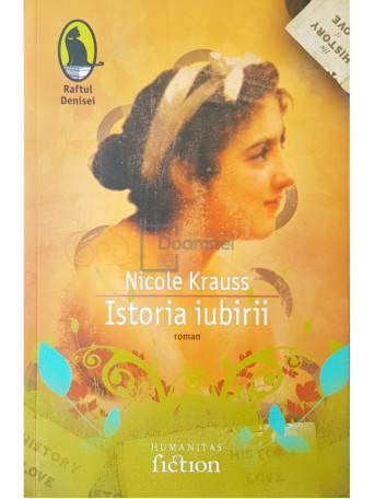 Nicole Krauss - Istoria iubirii - 2007 - Brosata