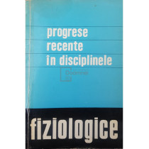 Progrese recente in disciplinele fiziologice
