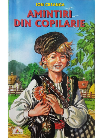 Ion Creanga - Amintiri din copilarie - Brosata