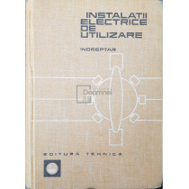 Instalatii electrice de utilizare. Indreptar