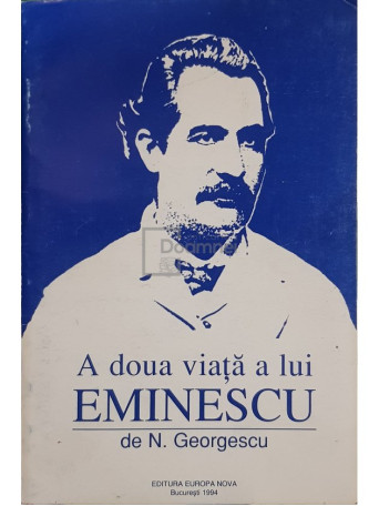 N. Georgescu - A doua viata a lui Eminescu - 1994 - Brosata