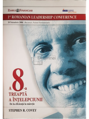 Stephen R. Covey - A opta treapta a intelepciunii. De la eficienta loa maretie - 2006 - Cartonata