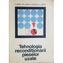 Tehnologia reconditionarii pieselor uzate