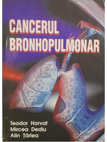 Teodor Horvat - Cancerul bronhopulmonar - 2000 - Brosata