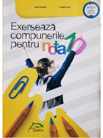 Mimi Dumitrache - Exerseaza compunerile pentru nota 10 - 2017 - Brosata