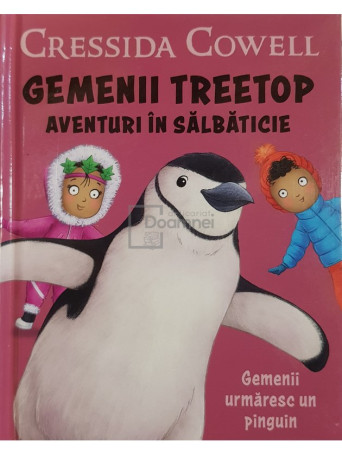 Cressida Cowell - Gemenii Treetop - Aventuri in salbaticie - Gemenii urmaresc un pinguin - 2020 - Cartonata
