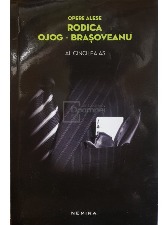 Rodica Ojog-Brasoveanu - Al cincilea as (ed. V) - 2014 - Brosata