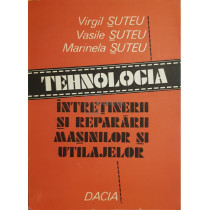 Tehnologia intretinerii si repararii masinilor si utilajelor